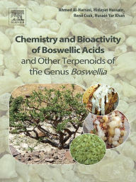 Title: Chemistry and Bioactivity of Boswellic Acids and Other Terpenoids of the Genus Boswellia, Author: Ahmed Al-Harrasi