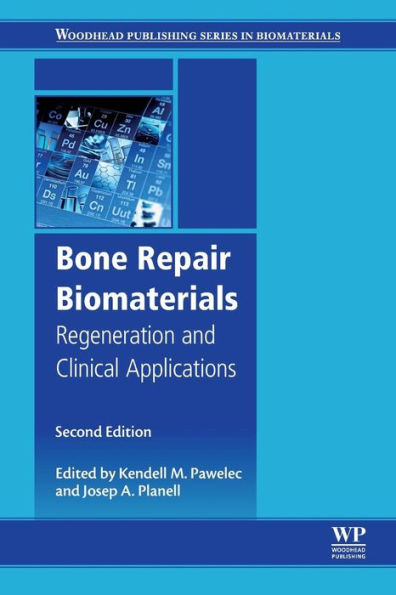 Bone Repair Biomaterials: Regeneration and Clinical Applications / Edition 2