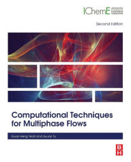 Title: Computational Techniques for Multiphase Flows / Edition 2, Author: Guan Heng Yeoh Ph.D.