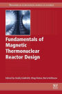 Fundamentals of Magnetic Thermonuclear Reactor Design