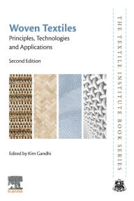 Title: Woven Textiles: Principles, Technologies and Applications / Edition 2, Author: Kim Gandhi