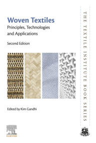 Title: Woven Textiles: Principles, Technologies and Applications, Author: Kim Gandhi