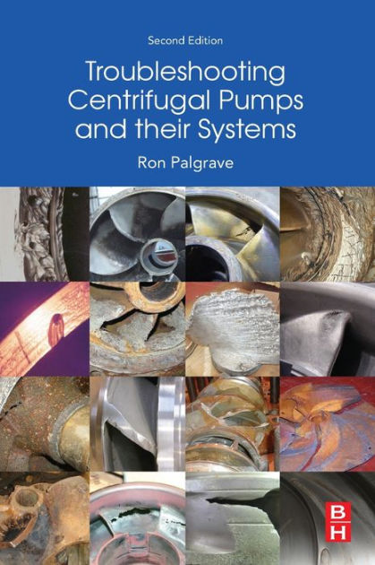 Troubleshooting Centrifugal Pumps And Their Systems Edition 2 By Ron Troubleshooting Centrifugal Pumps And Their Systems Edition 2 By Ron