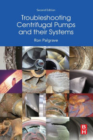 Title: Troubleshooting Centrifugal Pumps and their systems / Edition 2, Author: Ron Palgrave
