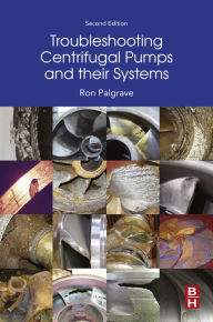 Title: Troubleshooting Centrifugal Pumps and their systems, Author: Ron Palgrave