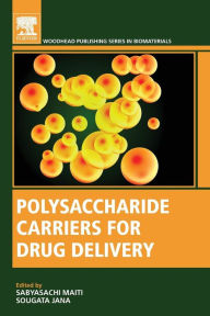 Title: Polysaccharide Carriers for Drug Delivery, Author: Sabyasachi Maiti Ph.D