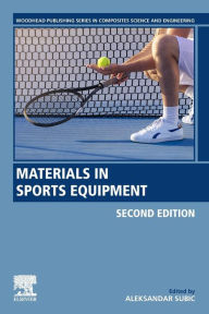 Title: Materials in Sports Equipment / Edition 2, Author: Aleksandar Subic