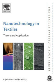 Title: Nanotechnology in Textiles: Theory and Application, Author: Rajesh Mishra
