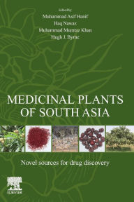 Title: Medicinal Plants of South Asia: Novel Sources for Drug Discovery, Author: Muhammad Asif Hanif