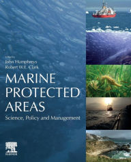 Title: Marine Protected Areas: Science, Policy and Management, Author: John Humphreys