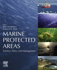 Title: Marine Protected Areas: Science, Policy and Management, Author: John Humphreys