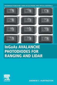 Title: InGaAs Avalanche Photodiodes for Ranging and Lidar, Author: Andrew S. Huntington