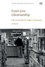 Front-Line Librarianship: Life on the Job for Today's Librarians