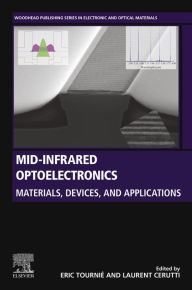 Title: Mid-infrared Optoelectronics: Materials, Devices, and Applications, Author: Eric Tournié