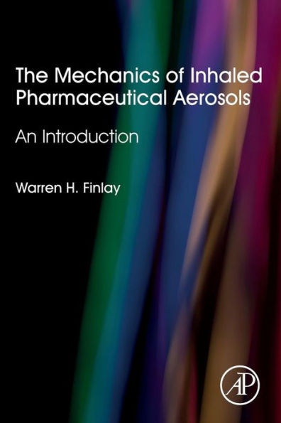 The Mechanics of Inhaled Pharmaceutical Aerosols: An Introduction / Edition 2