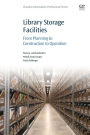 Library Storage Facilities: From Planning to Construction to Operation