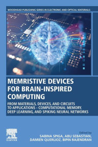 Title: Memristive Devices for Brain-Inspired Computing: From Materials, Devices, and Circuits to Applications - Computational Memory, Deep Learning, and Spiking Neural Networks, Author: Sabina Spiga