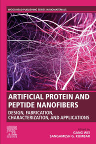 Title: Artificial Protein and Peptide Nanofibers: Design, Fabrication, Characterization, and Applications, Author: Gang Wei