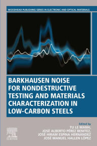 Title: Barkhausen Noise for Non-destructive Testing and Materials Characterization in Low Carbon Steels, Author: Tu Le Manh