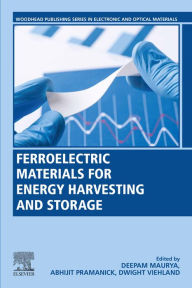 Title: Ferroelectric Materials for Energy Harvesting and Storage, Author: Deepam Maurya