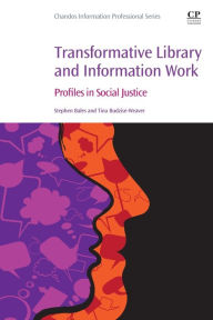 Title: Transformative Library and Information Work: Profiles in Social Justice, Author: Stephen Bales