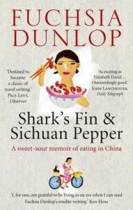 Title: Shark's Fin and Sichuan Pepper: A Sweet-Sour Memoir of Eating in China, Author: Fuchsia Dunlop