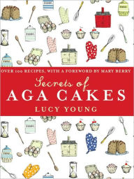 Title: Secrets of Aga Cakes, Author: Lucy Young