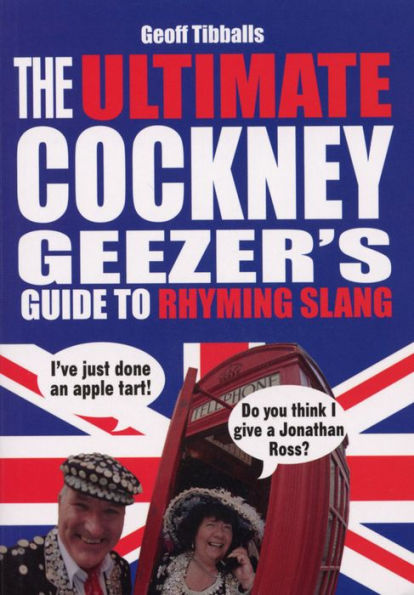 The Ultimate Cockney Geezer's Guide to Rhyming Slang