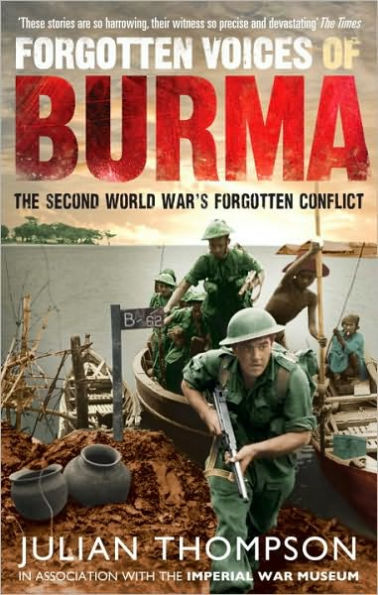 Forgotten Voices of Burma: The Second World War's Conflict