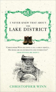 Title: I Never Knew That About the Lake District, Author: Christopher Winn
