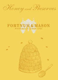 Title: Fortnum & Mason: Honey and Preserves, Author: Fortnum & Mason