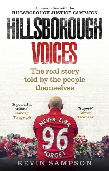 Hillsborough Voices: the Real Story Told by People Themselves