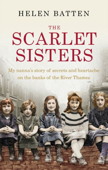 the Scarlet Sisters: My Nanna's Story of Secrets and Heartache on Banks River Thames