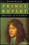 Title: Prince Rupert: Portrait of a Soldier, Author: Frank Kitson