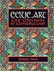 Title: Celtic Art: The Methods of Construction, Author: George Bain