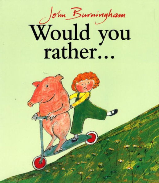 Would You Rather...