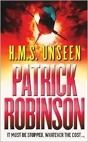 Title: H. M. S. Unseen (Admiral Arnold Morgan Series #3), Author: Patrick Robinson