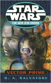 Title: Star Wars: The New Jedi Order - Vector Prime, Author: R. A. Salvatore