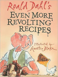 Title: Roald Dahl's Even More Revolting Recipes, Author: Roald Dahl