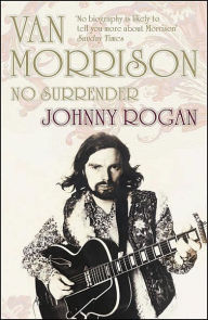 Title: Van Morrison: No Surrender, Author: Johnny Rogan