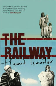 Title: The Railway, Author: Hamid Ismailov