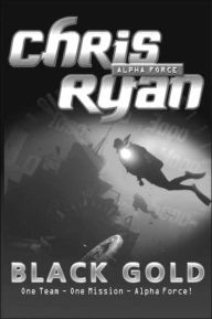 Title: Alpha Force 9: Black Gold, Author: Chris Ryan