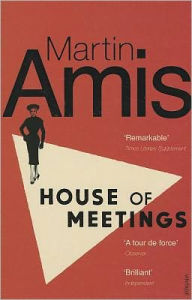 Title: House of Meetings, Author: Martin Amis