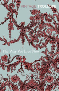 Title: The Way We Live Now, Author: Anthony Trollope