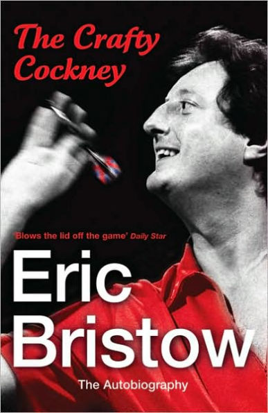 The Crafty Cockney: Eric Bristow: Autobiography