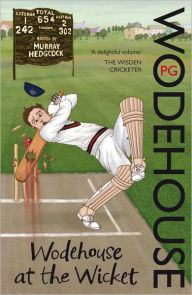 Title: Wodehouse at the Wicket, Author: P. G. Wodehouse