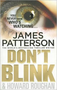 Title: Don't Blink, Author: James Patterson