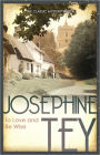 To Love and Be Wise (Inspector Alan Grant Series #4)