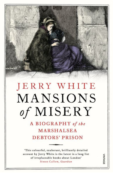 Mansions of Misery: A Biography the Marshalsea Debtors' Prison