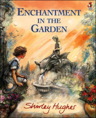 Title: Enchantment in the Garden, Author: Shirley Hughes